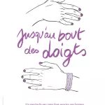Jusqu'au bout des doigts